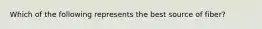 Which of the following represents the best source of fiber?