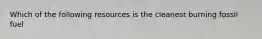 Which of the following resources is the cleanest burning fossil fuel