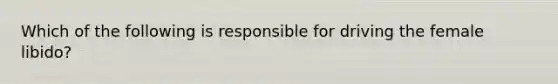 Which of the following is responsible for driving the female libido?