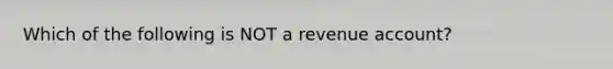 Which of the following is NOT a revenue account?