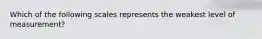 Which of the following scales represents the weakest level of measurement?