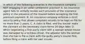 In which of the following scenarios is the insurance company NOT engaging in an unfair settlement practice? A. An insurance agent fails to verbally review each provision of the insurance policy in the presence of the insured before accepting the first premium payment. B. An insurance company enforces a strict security policy that allows complaint records to be kept on file for no more than 2 years. C. A claim is filed, and the insurer mails the claimant all the necessary claim forms 20 days later. D. While negotiating a first-party claim with a woman whose house was damaged by a reckless driver, the adjuster tells the woman that she has to file a claim with the guilty party's insurer first, before filing a claim with her own insurer.