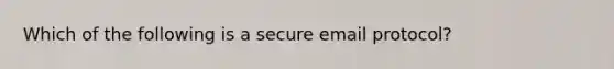 Which of the following is a secure email protocol?