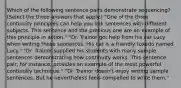 Which of the following sentence pairs demonstrate sequencing? (Select the three answers that apply.) "One of the three continuity principles can help you link sentences with different subjects. This sentence and the previous one are an example of this principle in action." "Dr. Trainor got help from his cat Lucy when writing these sentences. His cat is a friendly tuxedo named Lucy." "Dr. Trainor supplied his students with many sample sentences demonstrating how continuity works. This sentence pair, for instance, provides an example of the most powerful continuity technique." "Dr. Trainor doesn't enjoy writing sample sentences. But he nevertheless feels compelled to write them."