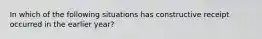 In which of the following situations has constructive receipt occurred in the earlier year?