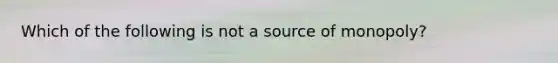 Which of the following is not a source of monopoly?