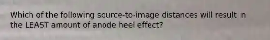 Which of the following source-to-image distances will result in the LEAST amount of anode heel effect?