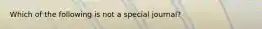 Which of the following is not a special​ journal?