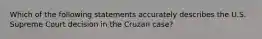 Which of the following statements accurately describes the U.S. Supreme Court decision in the Cruzan case?