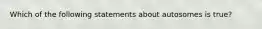 Which of the following statements about autosomes is true?