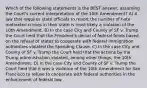 Which of the following statements is the BEST answer, assuming the Court's current interpretation of the 10th Amendment? A) A law that requires state officials to report the number of hate motivated crimes in their state is most likely a violation of the 10th Amendment. B) In the case City and County of SF v. Trump the Court held that the President's denial of federal funds based on the refusal of states to cooperate with federal immigration authorities violated the Spending Clause. C) In the case City and County of SF v. Trump the Court held that the actions by the Trump administration violated, among other things, the 10th Amendment. D) In the case City and County of SF v. Trump the Court held that it was a violation of the 10th Amendment for San Francisco to refuse to cooperate with federal authorities in the enforcement of federal law.