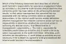 Which of the following statements best describes an internal audit function's responsibility for assurance engagement follow-up activities? a. the internal audit function should dtermine that corrective action has been taken an dis achieving the desired results, or that senior management has assumed the risk associated with not taking corrective action on reported observations. b. the internal audit function should determine whether management has initiated corrective action but has no responsibility to determine whether the corrective action is achieving the desired results. That determination is management's responsibility. c. The CAE is responsible for scheduling audit follow-up activities only if asked to do so by senior management or the audit committee. Otherwise, such activities are discretionary. d. audit follow-up activities are not necessary if the auditee has agreed in writing to implemnt the internal audit function's recommendations.