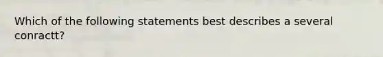 Which of the following statements best describes a several conractt?