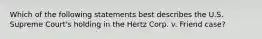 Which of the following statements best describes the U.S. Supreme Court's holding in the Hertz Corp. v. Friend case?