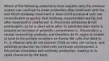 Which of the following statements best explains why the immune system can continue to make antibodies after treatment with the anti-CD20 antibody rituximab? a. New CD20-positive B cells are reconstituted so quickly that antibody concentration during and after treatment is unaffected. b. Rituximab stimulates B-cell proliferation, so far a short while after its administration there is actually an increase in antibody concentration c. Rituximab is a mouse monoclonal antibody and therefore its Fc region is unable to bind to the surface receptors on human NK cells that bind to Fc. d. Plasma cells do not express CD20 on their cell surface, and antibody production by these cells continues unhampered. e. Rituximab stimulates anti-antibody production, leading to its rapid clearance by the body.