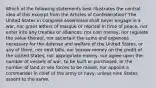 Which of the following statements best illustrates the central idea of this excerpt from the Articles of Confederation? The United States in Congress assembled shall never engage in a war, nor grant letters of marque or reprisal in time of peace, nor enter into any treaties or alliances, nor coin money, nor regulate the value thereof, nor ascertain the sums and expenses necessary for the defense and welfare of the United States, or any of them, nor emit bills, nor borrow money on the credit of the United States, nor appropriate money, nor agree upon the number of vessels of war, to be built or purchased, or the number of land or sea forces to be raised, nor appoint a commander in chief of the army or navy, unless nine States assent to the same.