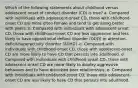 Which of the following statements about childhood versus adolescent onset of conduct disorder (CD) is true? a. Compared with individuals with adolescent-onset CD, those with childhood-onset CD are more often female and tend to get along better with peers. b. Compared with individuals with adolescent-onset CD, those with childhood-onset CD are less aggressive and less likely to have oppositional defiant disorder (ODD) or attention-deficit/hyperactivity disorder (ADHD). c. Compared with individuals with childhood-onset CD, those with adolescent-onset CD are more likely to have CD that persists into adulthood. d. Compared with individuals with childhood-onset CD, those with adolescent-onset CD are more likely to display aggressive behaviors and to have disturbed peer relationships. e. Compared with individuals with childhood-onset CD, those with adolescent-onset CD are less likely to have CD that persists into adulthood.