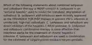 Which of the following statements about combined ledipasvir and sofosbuvir therapy is MOST correct? A. Ledipasvir is an "antiviral booster" used to inhibit the metabolic degradation of sofosbuvir. B. Ledipasvir and sofosbuvir were recently approved as the TRUVADA® FOR PrEP therapy to prevent HIV-1 infection in uninfected, high-risk individuals. C. Ledipasvir and sofosbuvir are direct inhibitors of the hepatitis C NS34 protease. D. Ledipasvir and sofosbuvir combination therapy is more effective than interferon alpha for the treatment of chronic hepatitis C infection. E. Ledipasvir and sofosbuvir are used in combination for the treatment of valgancyclovir-resistant herpes genitalis.