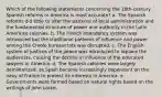 Which of the following statements concerning the 18th-century Spanish reforms in America is most accurate? a. The Spanish reforms did little to alter the patterns of local administration and the fundamental structure of power and authority in the Latin American colonies. b. The French Intendancy system was introduced but the traditional patterns of influence and power among the Creole bureaucrats was disrupted. c. The English system of justices of the peace was introduced to replace the audiencias, causing the decline in influence of the educated lawyers in America. d. The Spanish colonies were largely demilitarized, as Spain became increasingly dependent on the navy of France to protect its interests in America. e. Governments were formed based on natural rights based on the writings of John Locke.