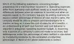 Which of the following statements concerning budget preparation for a merchandiser iscorrect? a. Operating expenses differ from operating cash outflows solely as a result oftiming differences between when an expense is incurred and when an expense ispaid. b. If a company requires its ending inventory to equal a certain percentage of thecost of next month's sales, the company would be able to prepare purchasesbudgets for 4 months as long as it knew the cost of sales for all 4 months. c. An understanding of both cost function and cost behavior is required to preparean operating expense budget. d. Assuming only a portion of a company's sales are made on account, bad debtexpense under the percentage of sales method is calculated by multiplying totalsales by the estimated uncollectible percentage. e. None of the above statements is correct.