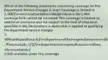 Which of the following statements concerning coverage for Fire Department Service Charges is true? Coverage is limited to 1,000 for service at each described premises; the1,000 coverage limit cannot be increased This coverage is treated as additional insurance and not subject to the limit of insurance specified in the Declarations A deductible is applied to qualifying fire department service charges 1,000 can be paid to each fire department that responds to a covered loss. For example, if 3 fire departments respond to a covered loss, there is a total of3,000 available under this coverage