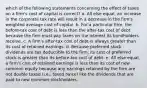 which of the following statements concerning the effect of taxes on a firm's cost of capital is correct? a. All else equal, an increase in the corporate tax rate will result in a decrease in the firm's weighted average cost of capital. b. For a particular firm, the before-tax cost of debt is less than the after-tax cost of debt because the firm must pay taxes on the interest its bondholders receive. c. A firm's after-tax cost of debt is always greater than its cost of retained earnings. d. Because preferred stock dividends are tax deductible to the firm, its cost of preferred stock is greater than its before-tax cost of debt. e. All else equal, a firm's cost of retained earnings is less than its cost of new common equity because any earnings retained by the firm are not double taxed (i.e., taxed twice) like the dividends that are paid to new common stockholders.