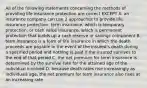 All of the following statements concerning the methods of providing life insurance protection are correct EXCEPT A. an insurance company can use 2 approaches to provide life insurance protection: term insurance, which is temporary protection, or cash value insurance, which is permanent protection that builds up a cash reserve or savings component B. term insurance is a form of life insurance in which the death proceeds are payable in the event of the insured's death during a specified period and nothing is paid if the insured survives to the end of that period C. the net premium for term insurance is determined by the survival rate for the attained age of the individual involved D. because death rates rise increasingly as individuals age, the net premium for term insurance also rises at an increasing rate