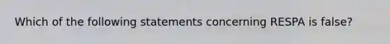 Which of the following statements concerning RESPA is false?