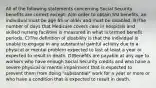 All of the following statements concerning Social Security benefits are correct except: A)In order to obtain SSI benefits, an individual must be age 65 or older and must be disabled. B)The number of days that Medicare covers care in hospitals and skilled nursing facilities is measured in what is termed benefit periods. C)The definition of disability is that the individual is unable to engage in any substantial gainful activity due to a physical or mental problem expected to last at least a year or expected to result in death. D)Benefits are payable at any age to workers who have enough Social Security credits and who have a severe physical or mental impairment that is expected to prevent them from doing "substantial" work for a year or more or who have a condition that is expected to result in death.