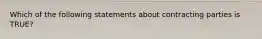 Which of the following statements about contracting parties is TRUE?