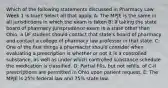 Which of the following statements discussed in Pharmacy Law Week 1 is true? Select all that apply. A: The MPJE is the same in all jurisdictions in which the exam is taken B: If taking the state board of pharmacy jurisprudence exam in a state other than Ohio, a UF student should contact that state's board of pharmacy and contact a college of pharmacy law professor in that state. C: One of the first things a pharmacist should consider when evaluating a prescription is whether or not it is a controlled substance, as well as under which controlled substance schedule the medication is classified. D: Partial fills, but not refills, of C-II prescriptions are permitted in Ohio upon patient request. E: The MPJE is 25% federal law and 75% state law.