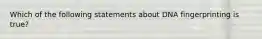 Which of the following statements about DNA fingerprinting is true?