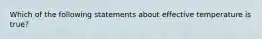 Which of the following statements about effective temperature is true?