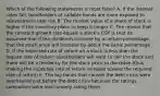 Which of the following statements is most false? A. If the interest rates fall, bondholders of callable bonds are more exposed to reinvestment rate risk B. The market value of a share of stock is higher if the inventory plans to keep it longer C. The reason that the constant growth rate equals a stock's CGY is that its assumed that if the dividends increase by a certain percentage, that the stock price will increase by about the same percentage D. If the expected rate of return on a stock is less than the require rate of return, stockholders will want to sell the stock and there will be a tendency for the stock price to decrease (thus making the expected rate of return increase toward the required rate of return) E. The big banks that caused the debt crisis were overhauled just before the debt crisis because the ratings companies were inaccurately rating them