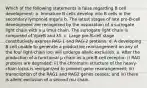 Which of the following statements is false regarding B cell development: a. Immature B cells develop into B cells in the secondary lymphoid organs b. The latest stages of late pro-B-cell development are recognized by the association of a surrogate light chain with a μ (mu) chain. The surrogate light chain is composed of VpreB and λ5. c. Large pre-B-cell stage constitutively express RAG-1 and RAG-2 proteins. d. A developing B cell unable to generate a productive rearrangement on any of the four light-chain loci will undergo allelic exclusion. e. After the production of a functional μ chain as a pre-B-cell receptor: i) RAG proteins are degraded; ii) the chromatin structure of the heavy-chain locus is reorganized to prevent gene rearrangement; iii) transcription of the RAG1 and RAG2 genes ceases; and iv) there is allelic exclusion of a second mu chain.