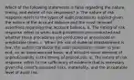 Which of the following statements is false regarding the nature, timing, and extent of risk responses? a. The nature of risk response refers to the types of audit procedures applied given the nature of the account balance and the most relevant assertions regarding that account balance. b. The timing of risk response refers to when audit procedures are conducted and whether those procedures are conducted at announced or predictable times. c. When the risk of material misstatement is low, the auditor conducts the audit procedures closer to year end, on an unannounced basis, and includes some element of unpredictability in the timing of procedures. d. The extent of risk response refers to the sufficiency of evidence that is necessary given the client's assessed risks, materiality, and the acceptable level of audit risk.