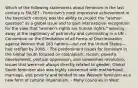 Which of the following statements about feminism in the last century is FALSE? - Feminism's most impressive achievement in the twentieth century was the ability to project the "woman question" as a global issue and to gain international recognition for the view that "women's rights are human rights," wearing away at the legitimacy of patriarchy and culminating in a UN - Convention on the Elimination of all Forms of Discrimination against Women that 183 nations—but not the United States—had ratified by 2006. - The predominant issues for feminism in the Global South focused on colonialism, racism, poverty, development, political oppression, and sometimes revolution, issues that were not always directly related to gender; Global South feminism also was highly concerned with motherhood, marriage, and poverty and tended to see Western feminism as a new form of cultural imperialism. - Many countries in West