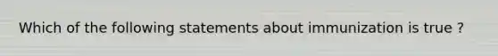 Which of the following statements about immunization is true ?