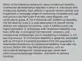 Which of the following statements about intellectual disability (intellectual developmental disorder) is false? A. Individuals with intellectual disability have deficits in general mental abilities and impairment in everyday adaptive functioning compared with age and gender-matched peers from the same linguistic and sociocultural group. B. For individuals with intellectual disability, the full-scale IQ score is a valid assessment of overall mental abilities and adaptive functioning, even if subtest scores are highly discrepant. C. Individuals with intellectual disability may have difficulty in managing their behavior, emotions, and interpersonal relationships and in maintaining motivation in the learning process. D. Intellectual disability is generally associated with an IQ that is 2 standard deviations from the population E. Assessment procedures for intellectual disability must take into account factors that may limit performance, such as sociocultural background, native language, associated communication/language disorder, and motor or sensory handicap.