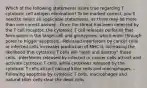 Which of the following statements is/are true regarding T cytotoxic cell antigen elimination? To be marked correct, you'll need to select all applicable statements, as there may be more than one correct answer. -Once the threat has been detected by the T cell receptor, the cytotoxic T cell releases perforins that form pores in the target cell and granzymes, which enter through pores to trigger apoptosis. -Released interferons by cancer cells or infected cells increases production of MHC II, increasing the likelihood that cytotoxic T cells will "seek and destroy" these cells. -Interferons released by infected or cancer cells attract and activate cytotoxic T cells, while cytokines released by the cytotoxic T cells attract natural killer cells and macrophages. -Following apoptosis by cytotoxic T cells, macrophages and natural killer cells clear the dead cells.