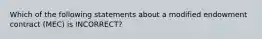 Which of the following statements about a modified endowment contract (MEC) is INCORRECT?