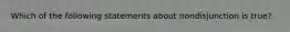 Which of the following statements about nondisjunction is true?