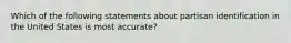 Which of the following statements about partisan identification in the United States is most accurate?