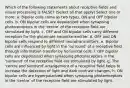 Which of the following statements about receptive fields and visual processing is FALSE? (Select all that apply) Select one or more: a. Bipolar cells come as two types, ON and OFF bipolar cells. b. ON bipolar cells are depolarized when synapsing photoreceptors in the 'centre' of the receptive field are stimulated by light. c. OFF and ON bipolar cells carry different receptors for the glutamate neurotransmitter. d. OFF and ON bipolar cells respond to different neurotransmitters. e. Bipolar cells are influenced by light in the 'surround' of a receptive field through information transfer by horizontal cells. f. OFF bipolar cells are depolarized when synapsing photoreceptors in the 'surround' of the receptive field are stimulated by light. g. The 'centre and surround' arrangement of a receptive field helps to increase the detection of light and dark contrast changes. h. ON bipolar cells are hyperpolarized when synapsing photoreceptors in the 'centre' of the receptive field are stimulated by light.