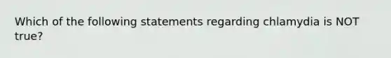 Which of the following statements regarding chlamydia is NOT true?