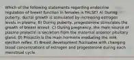 Which of the following statements regarding endocrine regulation of breast function in females is FALSE? A) During puberty, ductal growth is stimulated by increasing estrogen levels in plasma. B) During puberty, progesterone stimulates the growth of breast alveoli. C) During pregnancy, the main source of plasma prolactin is secretion from the maternal anterior pituitary gland. D) Prolactin is the main hormone mediating the milk ejection reflex. E) Breast development fluctuates with changing blood concentrations of estrogen and progesterone during each menstrual cycle.