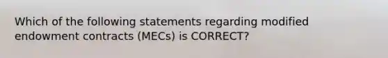 Which of the following statements regarding modified endowment contracts (MECs) is CORRECT?