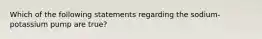 Which of the following statements regarding the sodium-potassium pump are true?