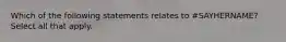 Which of the following statements relates to #SAYHERNAME? Select all that apply.