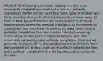 Which of the following statements relating to a firm in an imperfectly competitive market and a firm in a perfectly competitive market is true? A) Firms in both types of markets will likely advertise the merits of their products to increase sales. B) Firms in both types of markets will increase price to increase total revenues when their demand is inelastic. C) An imperfectly competitive firm must lower its price to increase sales, while a perfectly competitive firm can increase sales by increasing output at the current price. D) Barriers to entry give both imperfectly competitive and perfectly competitive firms market power to raise price. E) As their product becomes different from their competitors' product, both an imperfectly competitive firm and a perfectly competitive firm will face less elastic consumer demand.